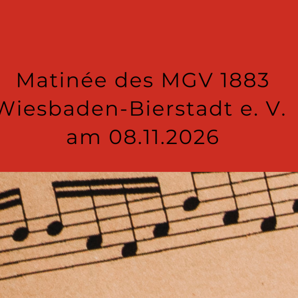 Herzliche Einladung zur Matinée des MGV 1883 Wiesbaden-Bierstadt e. V. am 08.11.2026
